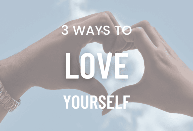 3 Ways to Love Yourself