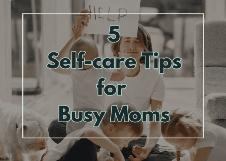 Dark block text reads "5 Self-care Tips for Busy Moms" with thin white border and overlayed atop image of causcasian woman with 3 small children and holding up a handwritten sign that says "help".